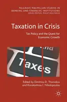 Fiscalidad en crisis: La política fiscal y la búsqueda del crecimiento económico - Taxation in Crisis: Tax Policy and the Quest for Economic Growth