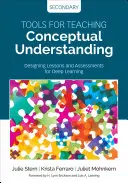 Herramientas para la enseñanza de la comprensión conceptual, Secundaria: Diseño de lecciones y evaluaciones para un aprendizaje profundo - Tools for Teaching Conceptual Understanding, Secondary: Designing Lessons and Assessments for Deep Learning