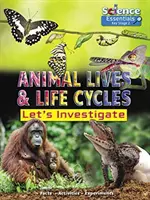 La vida de los animales y sus ciclos: Investiguemos - Animal Lives and Life Cycles: Let's Investigate