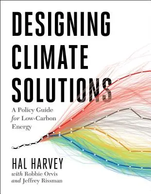 Diseñar soluciones climáticas: Guía política para una energía baja en carbono - Designing Climate Solutions: A Policy Guide for Low-Carbon Energy