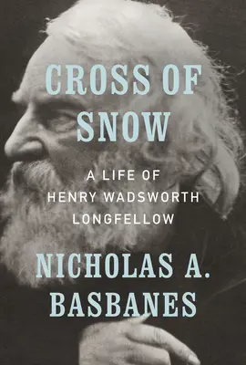 Cruz de nieve: Una vida de Henry Wadsworth Longfellow - Cross of Snow: A Life of Henry Wadsworth Longfellow