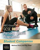 WJEC/Eduqas GCSE PE Programa de Acondicionamiento Físico Personal: Student Companion - WJEC/Eduqas GCSE PE Personal Fitness Programme: Student Companion