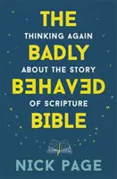 Badly Behaved Bible - Reflexionando de nuevo sobre la historia de las Escrituras - Badly Behaved Bible - Thinking again about the story of Scripture