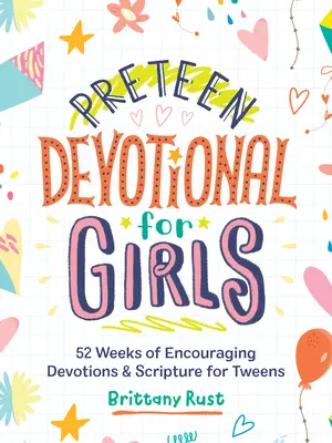 Devocional preadolescente para niñas: 52 semanas de alentadoras devociones y escrituras para preadolescentes - Preteen Devotional for Girls: 52 Weeks of Encouraging Devotions and Scripture for Tweens