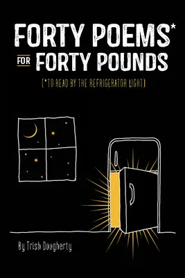 Cuarenta poemas* por cuarenta libras: (*Para leer a la luz de la nevera) - Forty Poems* for Forty Pounds: (*To Be Read by the Refrigerator Light)