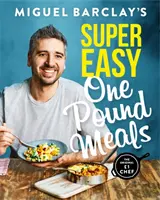 Comidas súper fáciles de una libra de Miguel Barclay - Miguel Barclay's Super Easy One Pound Meals