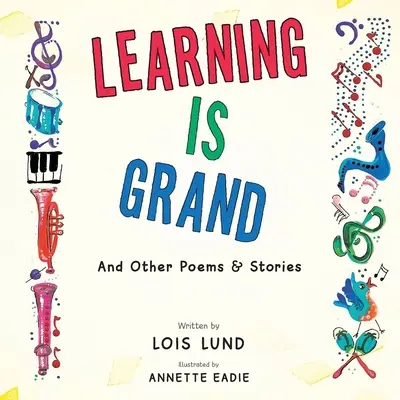 Aprender es Grandioso: Y Otros Poemas e Historias - Learning Is Grand: And Other Poems & Stories