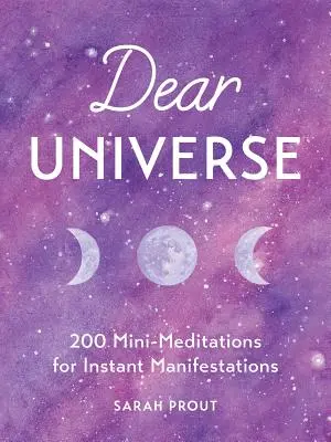 Querido Universo: 200 Minimeditaciones para Manifestaciones Instantáneas - Dear Universe: 200 Mini-Meditations for Instant Manifestations