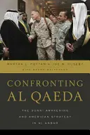 Confronting al Qaeda: El despertar suní y la estrategia estadounidense en al Anbar - Confronting al Qaeda: The Sunni Awakening and American Strategy in al Anbar