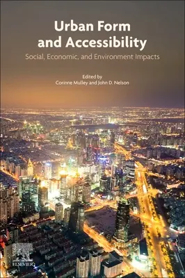 Forma urbana y accesibilidad: Impactos sociales, económicos y medioambientales - Urban Form and Accessibility: Social, Economic, and Environment Impacts