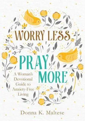 Preocúpate Menos, Reza Más - Worry Less, Pray More