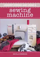 Comprender y utilizar una máquina de coser - Understanding and Using a Sewing Machine