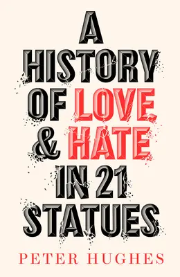 Una historia de amor y odio en 21 estatuas - A History of Love and Hate in 21 Statues