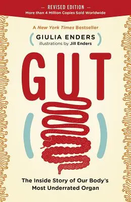 El intestino: La historia interior del órgano más infravalorado de nuestro cuerpo (edición revisada) - Gut: The Inside Story of Our Body's Most Underrated Organ (Revised Edition)