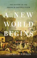 Comienza un nuevo mundo: La historia de la Revolución Francesa - A New World Begins: The History of the French Revolution