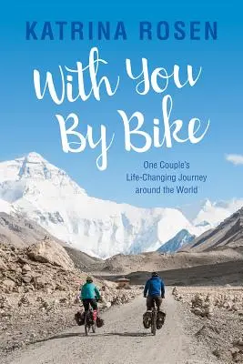 Contigo en bicicleta: El viaje alrededor del mundo de una pareja que cambió su vida - With You by Bike: One Couple's Life-Changing Journey Around the World