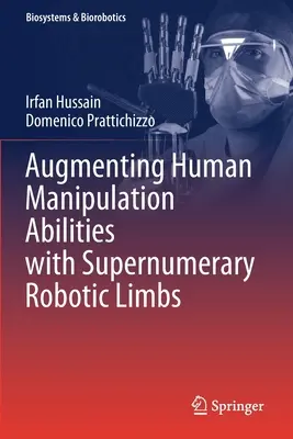 Aumento de la capacidad de manipulación humana con extremidades robóticas supernumerarias - Augmenting Human Manipulation Abilities with Supernumerary Robotic Limbs