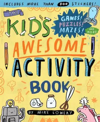 El libro de actividades para niños: ¡Juegos! ¡Puzzles! Laberintos y mucho más - The Kid's Awesome Activity Book: Games! Puzzles! Mazes! and More!