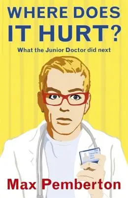 ¿Dónde duele? - Lo que hizo el médico subalterno - Where Does it Hurt? - What the Junior Doctor did next