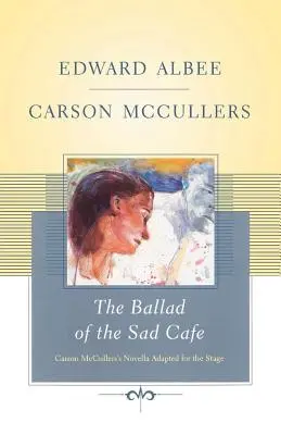 La balada del café triste: La novela de Carson McCullers adaptada al teatro - The Ballad of the Sad Cafe: Carson McCullers' Novella Adapted for the Stage