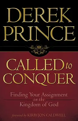 Llamado a conquistar: Tu misión en el Reino de Dios - Called to Conquer: Finding Your Assignment in the Kingdom of God