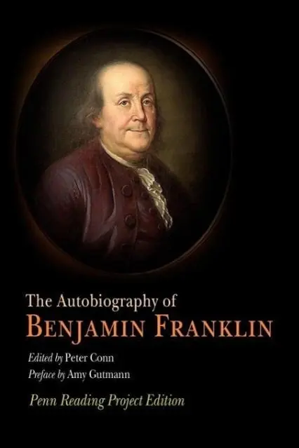 La autobiografía de Benjamin Franklin: Edición del Proyecto de Lectura Penn - The Autobiography of Benjamin Franklin: Penn Reading Project Edition