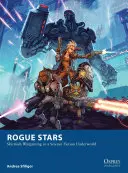 Estrellas Pícaras: Juegos de Escaramuzas en un Inframundo de Ciencia Ficción - Rogue Stars: Skirmish Wargaming in a Science Fiction Underworld
