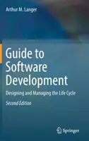 Guía para el desarrollo de software: Diseño y gestión del ciclo de vida - Guide to Software Development: Designing and Managing the Life Cycle