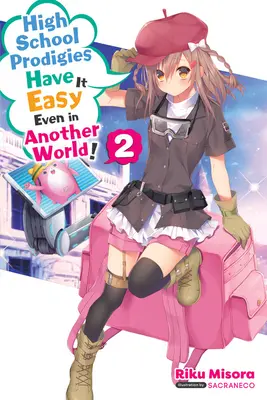 High School Prodigies Have It Easy Even in Another World, Vol. 2 (Novela ligera) - High School Prodigies Have It Easy Even in Another World!, Vol. 2 (Light Novel)