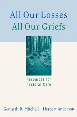 Todas nuestras pérdidas Todas nuestras penas - All Our Losses All Our Griefs