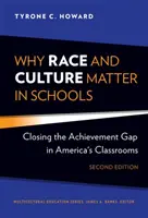 Por qué la raza y la cultura son importantes en la escuela: Por qué la raza y la cultura son importantes en la escuela: cómo reducir las diferencias de rendimiento en las aulas estadounidenses - Why Race and Culture Matter in Schools: Closing the Achievement Gap in America's Classrooms