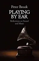 Tocar de oído - Reflexiones sobre el sonido y la música - Playing by Ear - Reflections on Sound and Music