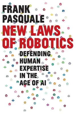 Nuevas leyes de la robótica: La defensa de la experiencia humana en la era de la inteligencia artificial - New Laws of Robotics: Defending Human Expertise in the Age of AI