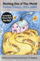 Nada fuera de este mundo: Poesía cubana 1952-2000 - Nothing Out of This World: Cuban Poetry 1952-2000