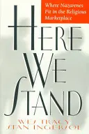 Aquí estamos: El lugar de los nazarenos en el mercado religioso - Here We Stand: Where Nazarenes Fit in the Religious Marketplace