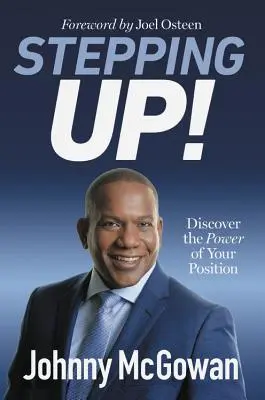 El poder del favor Descubra el poder de su posición - Stepping Up!: Discover the Power of Your Position