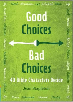 Más Buenas decisiones, malas decisiones: Los personajes de la Biblia deciden - More Good Choices, Bad Choices: Bible Characters Decide