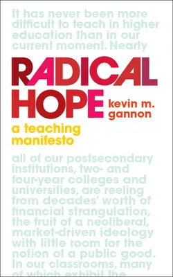 La esperanza radical: un manifiesto pedagógico - Radical Hope: A Teaching Manifesto