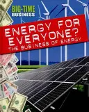 Big-Time Business: Energía para todos: el negocio de la energía - Big-Time Business: Energy for Everyone?: The Business of Energy