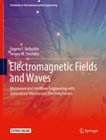Campos y ondas electromagnéticas: Ingeniería de microondas y ondas Mm con electrodinámica macroscópica generalizada - Electromagnetic Fields and Waves: Microwave and Mmwave Engineering with Generalized Macroscopic Electrodynamics