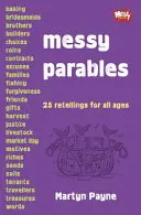 Parábolas desordenadas - 25 relatos para todas las edades - Messy Parables - 25 retellings for all ages