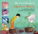 Mi primer libro de palabras japonesas: Un libro de rimas ABC de la lengua y la cultura japonesas - My First Book of Japanese Words: An ABC Rhyming Book of Japanese Language and Culture