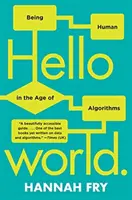 Hola Mundo: Ser humano en la era de los algoritmos - Hello World: Being Human in the Age of Algorithms