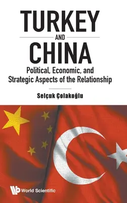 Turquía y China: Aspectos políticos, económicos y estratégicos de la relación - Turkey and China: Political, Economic, and Strategic Aspects of the Relationship