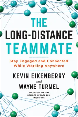 El compañero de equipo a distancia: Manténgase comprometido y conectado mientras trabaja en cualquier lugar - The Long-Distance Teammate: Stay Engaged and Connected While Working Anywhere