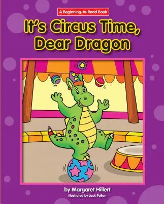 Es la hora del circo, querido dragón - It's Circus Time, Dear Dragon