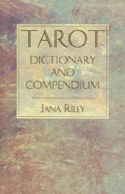 Diccionario y Compendio del Tarot - Tarot Dictionary and Compendium