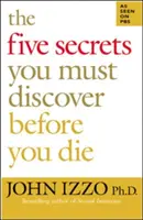 Los cinco secretos que debes descubrir antes de morir - The Five Secrets You Must Discover Before You Die