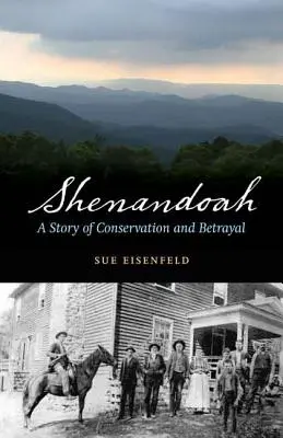 Shenandoah: Una historia de conservación y traición - Shenandoah: A Story of Conservation and Betrayal