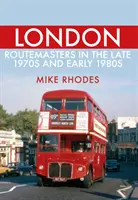 Los Routemasters londinenses de finales de los setenta y principios de los ochenta - London Routemasters in the Late 1970s and Early 1980s